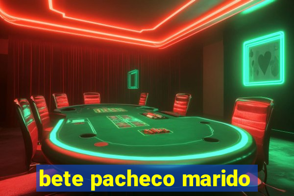 bete pacheco marido